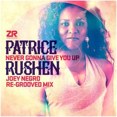 Patrice RushenNever Gonna Give You Up (Joey Negro Remixes)