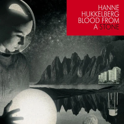 Hanne HukkelbergBlood From A Stone