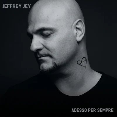 Jeffrey JeyAdesso Per Sempre