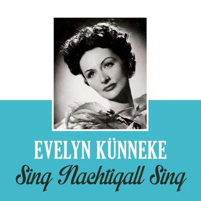 Evelyn KunnekeSing Nachtigall Sing