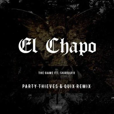 QUIXEl Chapo (Party Thieves & QUIX Remix)