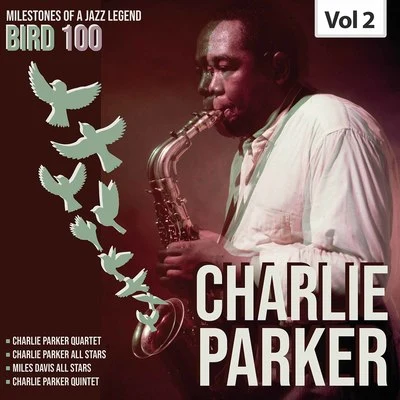 Miles Davis All StarsMilestones of a Legend Bird 100 Charlie Parker, Vol. 2