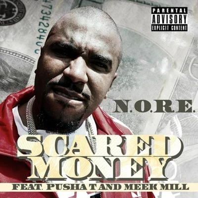 N.O.R.E.Scared Money (feat. Pusha T and Meek Mill)