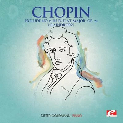 Dieter GoldmannChopin: Prelude No. 15 in D-Flat Major, Op. 28 “Raindrops” (Digitally Remastered)