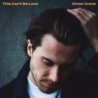 Victor CroneThis Cant Be Love