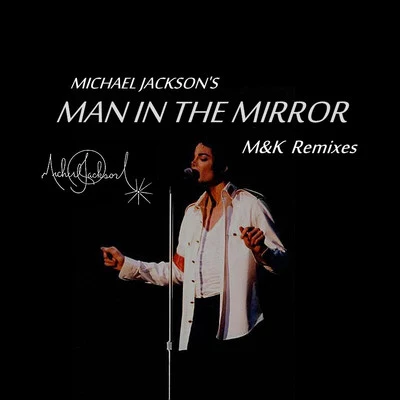 M&KMan In The Mirror(M&K Remixes)