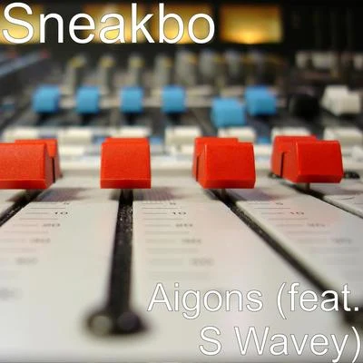 Sneakbo/TujamoAigons (feat. S Wavey)