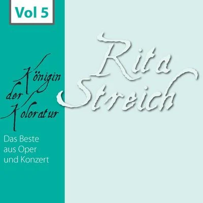 Rita StreichRita Streich - Königin der Koloratur, Vol. 5