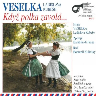 Suk Quartet/Daniela Vrbová/Jan Vrána/Bohumil Kulínský/Bambini di Praga/Emil Leichner/Pavel Kudelásek/Viktor Koci/Petr Kareš/Radovan ŠtainerKdyž Polka Zavolá...