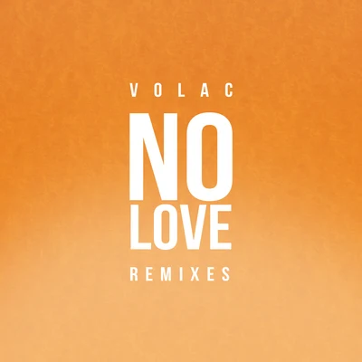 VolacNo Love (Remixes)