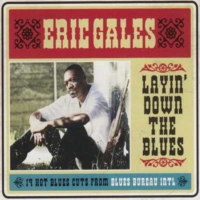 Eric GalesLayin Down the Blues