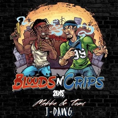 J-DawgBloods AND’ Crips 2018