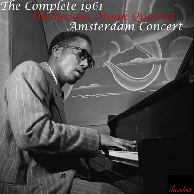 Thelonious Monk QuartetJohnny GriffinThe Complete 1961 Thelonious Monk Quartet Amsterdam Concert