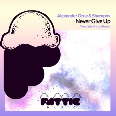 Alexander Orue/EpicFailNever Give Up (Alexander Hristov Remix)