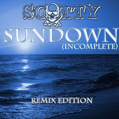 ScottySundown (Incomplete) Remixes