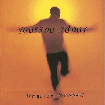 Youssou NDourThe Guide (Wommat)