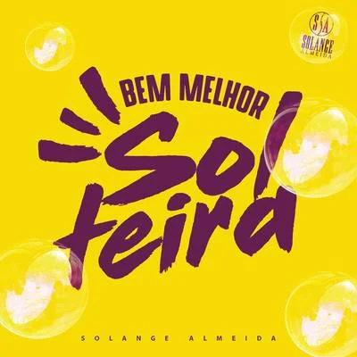 Felipão/Solange Almeida/Sua MúsicaBem Melhor Solteira