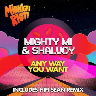 Mighty MiAny Way You Want