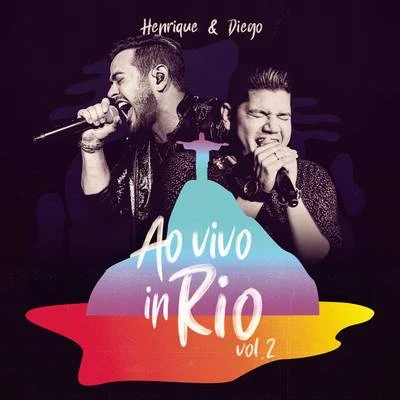 Henrique & DiegoAo Vivo In Rio, Vol. 2