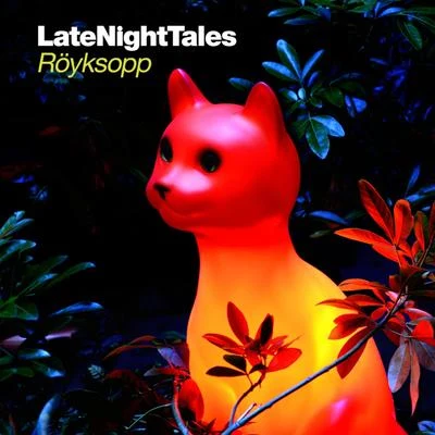 RöyksoppLate Night Tales: Röyksopp