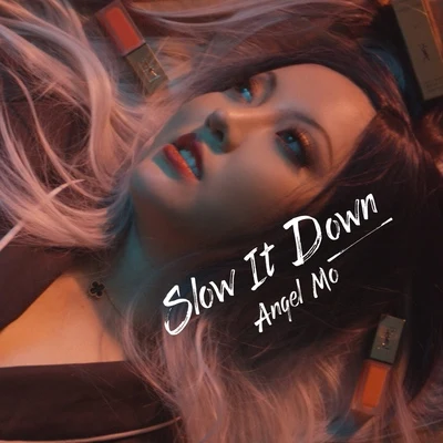 莫安琪Angel MoSlow It Down