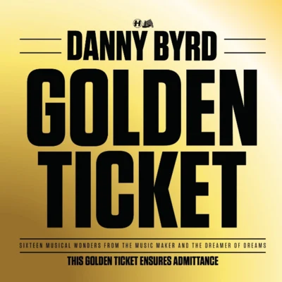 Tanya Lacey/Serocee/Danny ByrdGolden Ticket