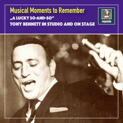 Dorothy FieldsMusical Moments to remember: "A lucky So-And-So" - Tony Bennett in Studio & on Stage