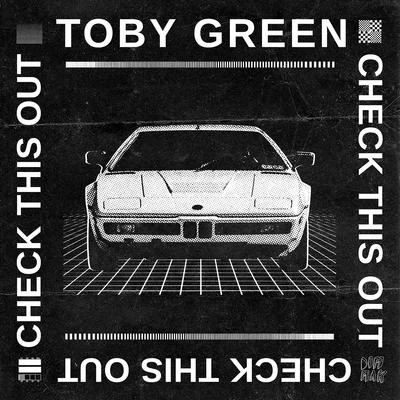 Toby GreenCheck This Out