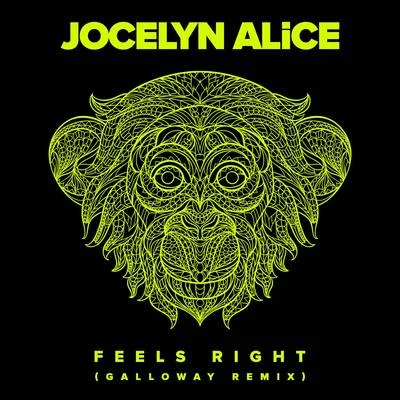 Jocelyn AliceFeels Right (Galloway Remix)