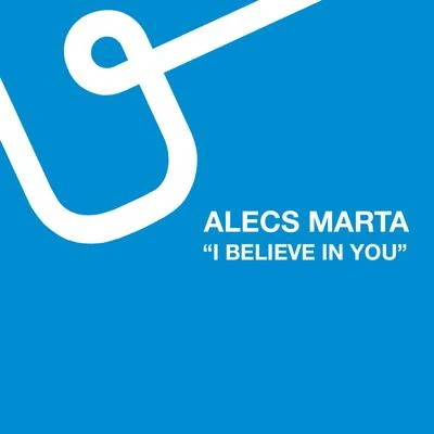 Alecs MartaI Believe in You