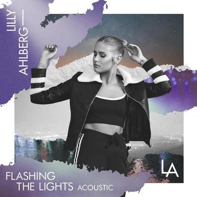 Lilly AhlbergPrimacy x EmskyFlashing The Lights (Acoustic)