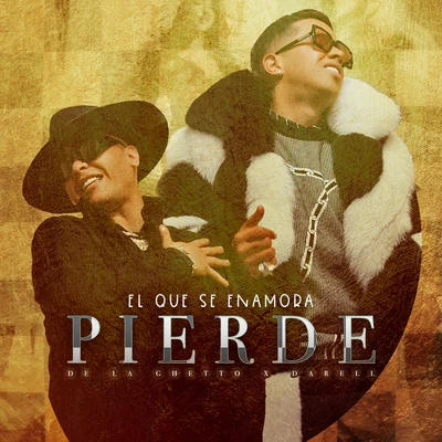 Totoy El Frio/De La Ghetto/574El Que Se Enamora Pierde (feat. Darell)