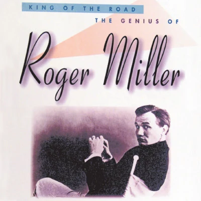 Roger MillerKing Of The Road: The Genius Of Roger Miller