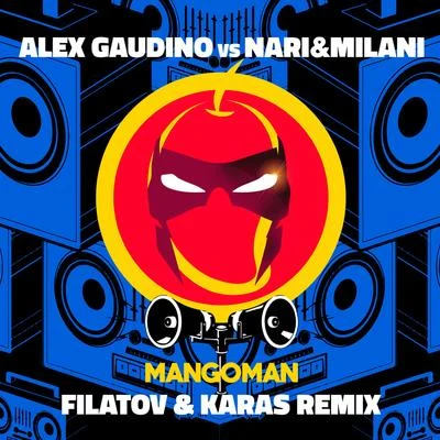 Alex GaudinoMangoMan (Filatov & Karas Remix)