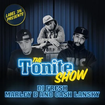 DJ.Fresh/J. StalinThe Tonite Show with Cash Lansky & Marley B