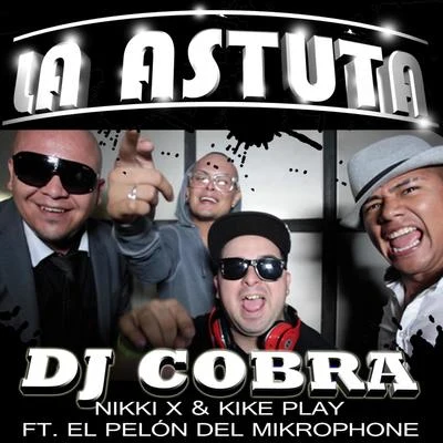 DJ CobraLa Astuta (feat. El Pelón del Mikrophone) - Single