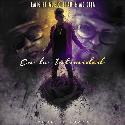 MC CejaEn la Intimidad (feat. Guelo Star & MC Ceja)