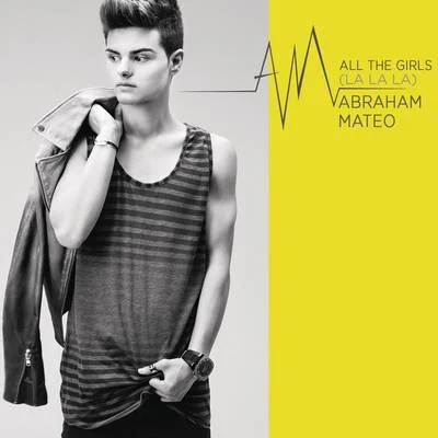 Abraham Mateo/YenddiAll the Girls (La La La)