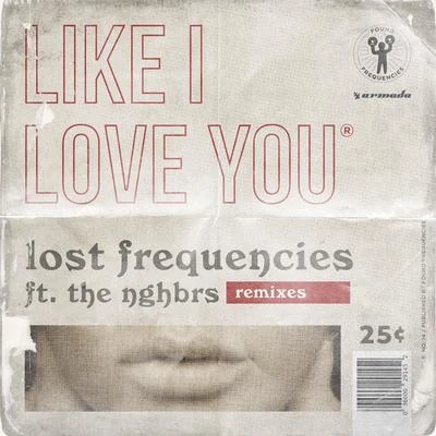 Lost FrequenciesZonderlingTom BudinKelvin JonesLike I Love You (Remixes)