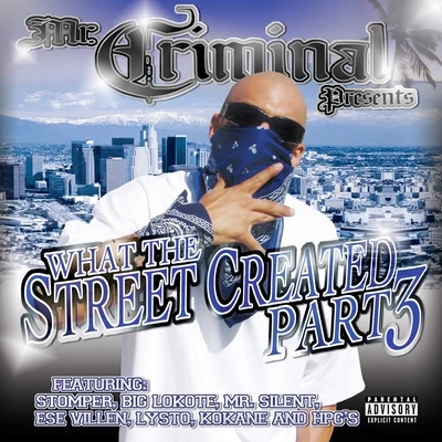 Mr. Criminal/Carolyn Rodriguez/Lazy DubbWhat the Streets Created, Pt. 3