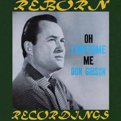 Don GibsonOh Lonesome Me (HD Remastered)