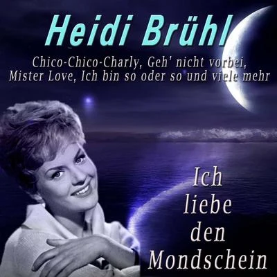 Heidi Brühl/Erhard Juza/Julia Axen/Die Ping Pongs/Ingrid Nuding/Peter Beil/Günter Geißler/Fred Frohberg/Sonja Siewert/Hartmut EichlerIch liebe den Mondschein