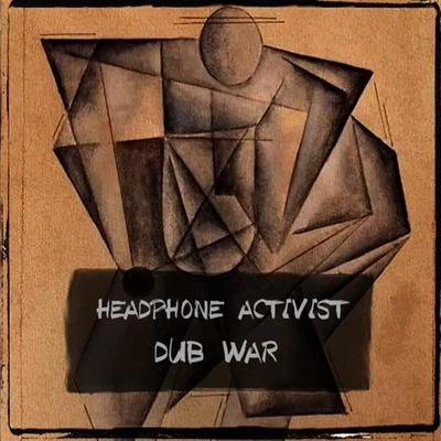 Headphone Activist/Ian UrbinaDub War