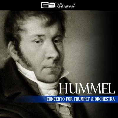 Johann Nepomuk HummelHummel Concerto for Trumpet and Orchestra (Single)