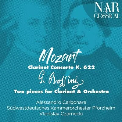 Vladislav CzarneckiMozart: Clarinet Concerto K. 622 - Rossini: Two Pieces for Clarinet & Orchestra