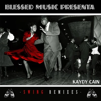 Kaydy CainSwing (Remixes)