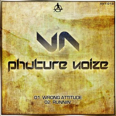 Phuture NoizeWrong Attitude