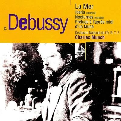 The Boston Symphony Orchestra/Charles MunchDebussy: La mer, Ibéria, Nocturnes & Prélude à laprès-midi dun faune