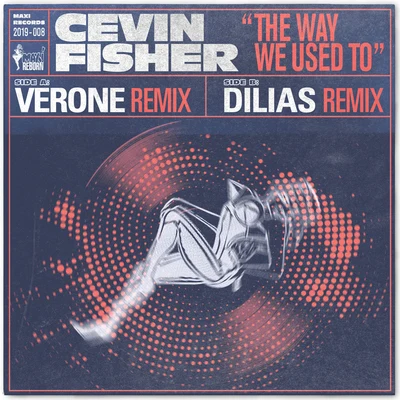 Cevin FisherThe Way We Used To (The Verone & Dilias Remixes)