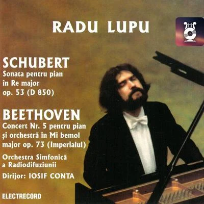 Radu LupuSchubert: Sonata pentru pian No. 17, Op. 53 & Beethoven: Concert No. 5 pentru pian și orchestră, Op. 73